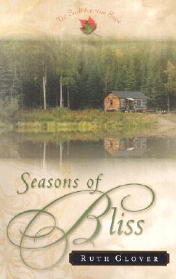 Seasons of Bliss (The Saskatchewan Saga #4)