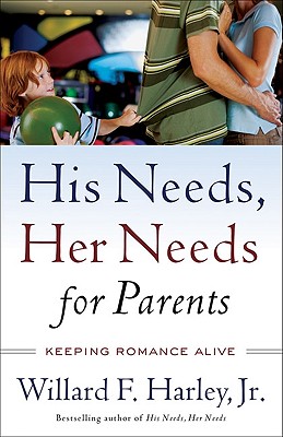 Image for His Needs Her Needs For Parents: Keeping Romance Alive