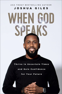 When God Speaks: Thrive in Uncertain Times and Gain Confidence for Your Future Understanding and Applying Prophetic Insights in Your Life