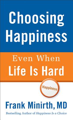 Image for Choosing Happiness Even When Life Is Hard Choosing Happiness Even When Life Is Hard