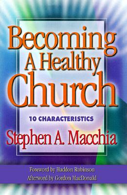 Image for Becoming a Healthy Church: 10 Characteristics Becoming a Healthy Church: 10 Characteristics