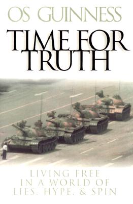 Time for Truth: Living Free in a World of Lies, Hype & Spin (Hourglass Books)