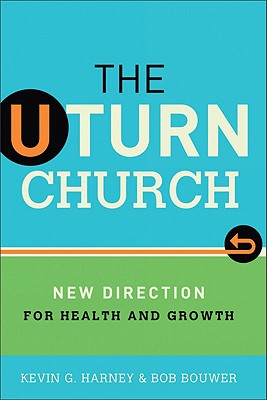 Image for U-Turn Church, The: New Direction for Health and Growth U-Turn Church, The: New Direction for Health and Growth
