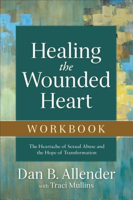 Image for Healing the Wounded Heart Workbook