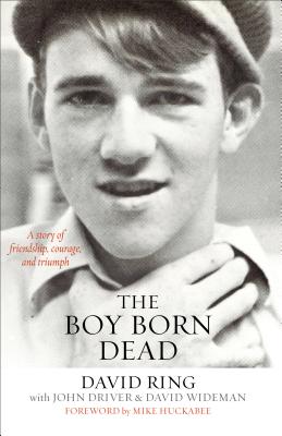 Image for The Boy Born Dead: A Story of Friendship, Courage, and Triumph