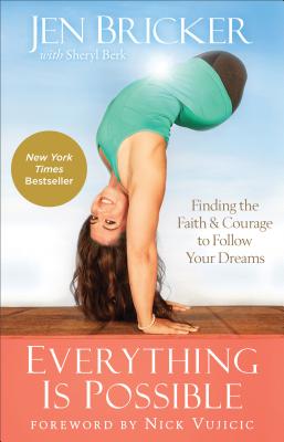 Image for Everything Is Possible: Finding the Faith and Courage to Follow Your Dreams