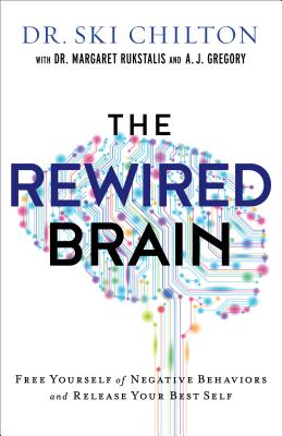 Image for The ReWired Brain: Free Yourself of Negative Behaviors and Release Your Best Self