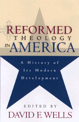 Image for Reformed Theology in America: A History of Its Modern Development