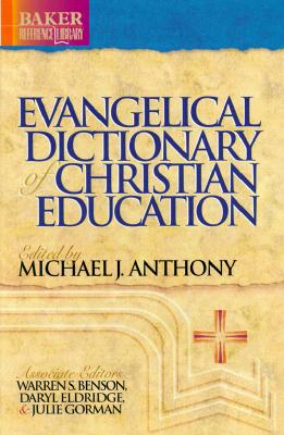 Evangelical Dictionary of Christian Education (Baker Reference Library)