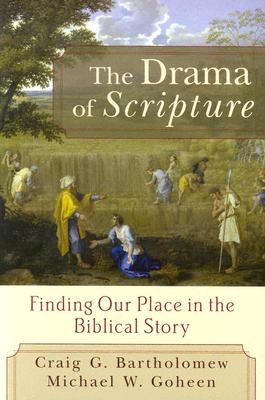 Drama of Scripture, The: Finding Our Place in the Biblical Story