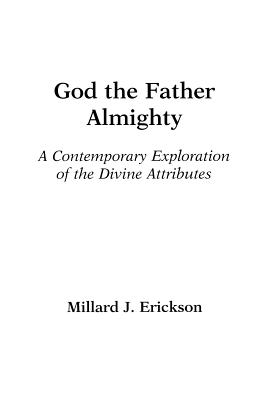 Image for God the Father Almighty: A Contemporary Exploration of the Divine Attributes