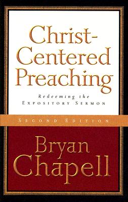 Christ-Centered Preaching: Redeeming the Expository Sermon