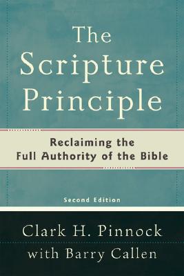 Scripture Principle, The,: Reclaiming the Full Authority of the Bible