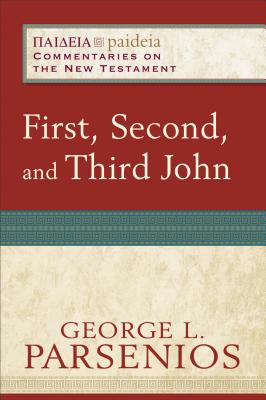 Image for First, Second, and Third John (Paideia: Commentaries on the New Testament)