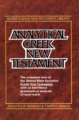 Analytical Greek New Testament (Including Greek Text Analysis) (Baker's Greek New Testament Library, 1) (English and Greek Edition)