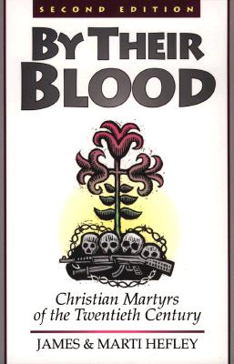 By Their Blood: Christian Martyrs of the Twentieth Century