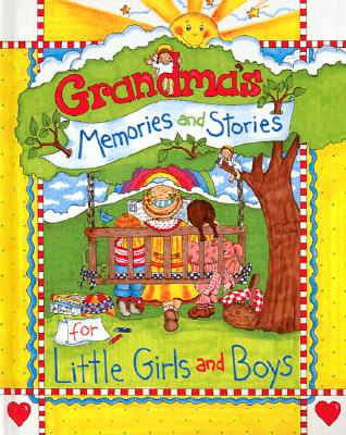Image for Grandma's Memories and Stories for Little Girls and Boys