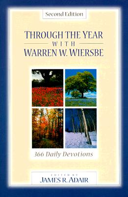 Through the Year With Warren W. Wiersbe: 366 Daily Devotions