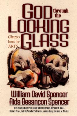 Image for God Through the Looking Glass: Glimpses from the Arts