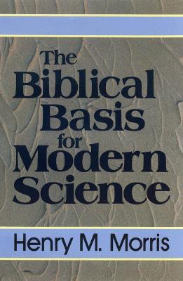 Image for The Biblical Basis for Modern Science