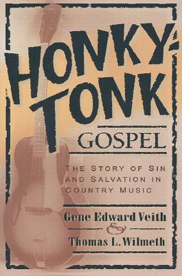Honky-Tonk Gospel: The Story of Sin and Salvation in Country Music