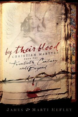 By Their Blood,: Christian Martyrs from the Twentieth Century and Beyond