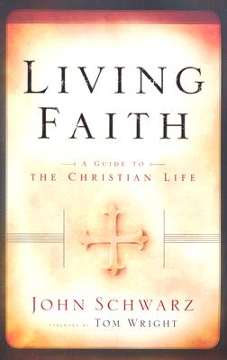 Living Faith Participant's Guide: A Guide to the Christian Life