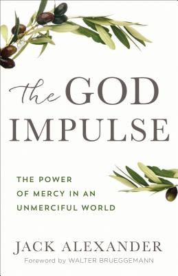 Image for The God Impulse: The Power of Mercy in an Unmerciful World