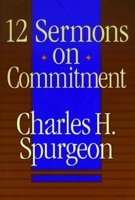 12 Sermons on Commitment