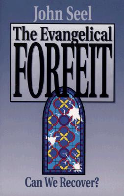 The Evangelical Forfeit: Can We Recover (Hourglass Books)