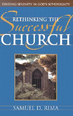 Rethinking the Successful Church: Finding Serenity in God's Sovereignty