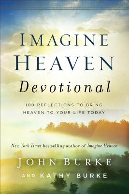Image for Imagine Heaven Devotional: 100 Reflections to Bring Heaven to Your Life Today