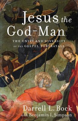 Image for Jesus the God-Man: The Unity and Diversity of the Gospel Portrayals