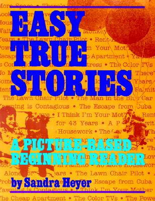 Easy True Stories A Picture-Based Beginning Reader