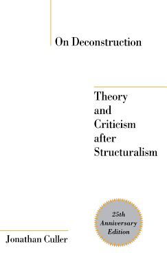 On Deconstruction: Theory and Criticism After Structuralism