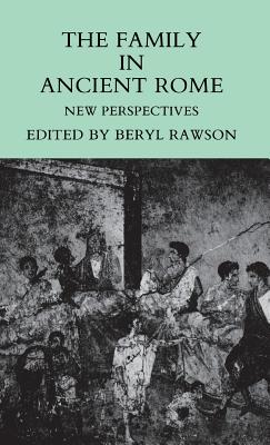 THE FAMILY IN ANCIENT ROME New Perspectives