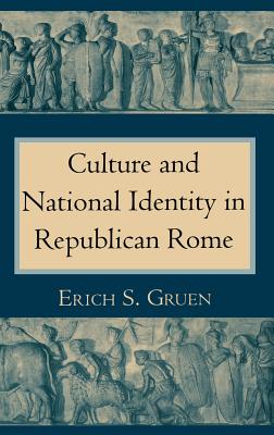 CULTURE AND NATIONAL IDENTITY IN REPUBLICAN ROME