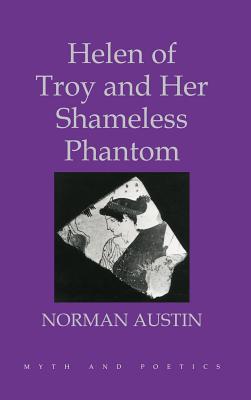 HELEN OF TROY AND HER SHAMELESS PHANTOM