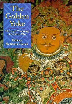 Golden Yoke: The Legal Cosmology of Buddhist Tibet