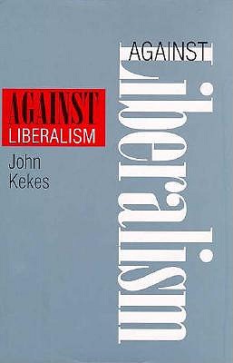 Image for Against Liberalism Against Liberalism