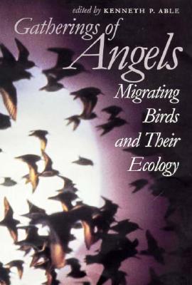Image for Gatherings of Angels: Migrating Birds and Their Ecology (Comstock Book)