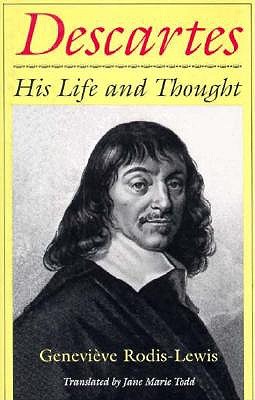 DESCARTES: HIS LIFE AND THOUGHT TRANSLATED BY BJANE MARIE TODD