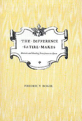 The Difference Satire Makes: Rhetoric and Reading from Jonson to Byron