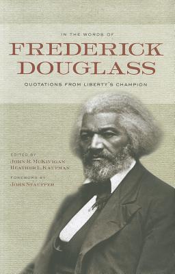 In the Words of Frederick Douglass: Quotations from Liberty's Champion