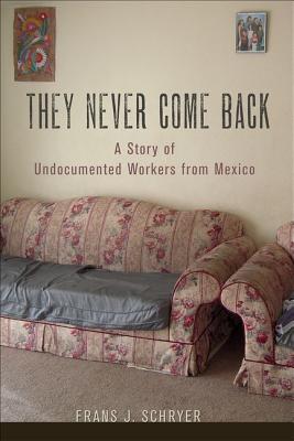 They Never Come Back: A Story of Undocumented Workers from Mexico