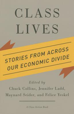Image for Class Lives: Stories from across Our Economic Divide (A Class Action Book)