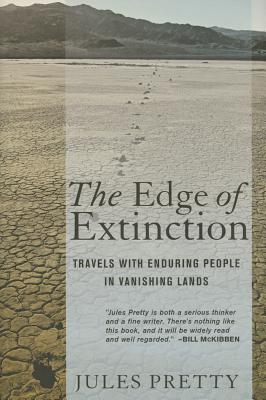 The Edge of Extinction: Travels with Enduring People in Vanishing Lands