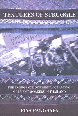Textures of Struggle: The Emergence of Resistance among Garment Workers in Thailand