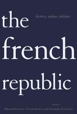 The French Republic: History, Values, Debates