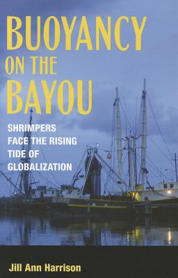 Buoyancy on the Bayou: Shrimpers Face the Rising Tide of Globalization